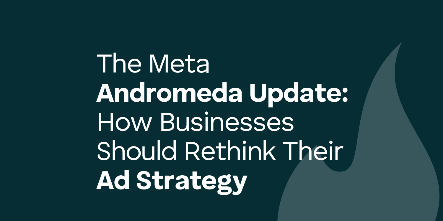 the meta andomeda update: how businesses should rethink their ad strategy blog