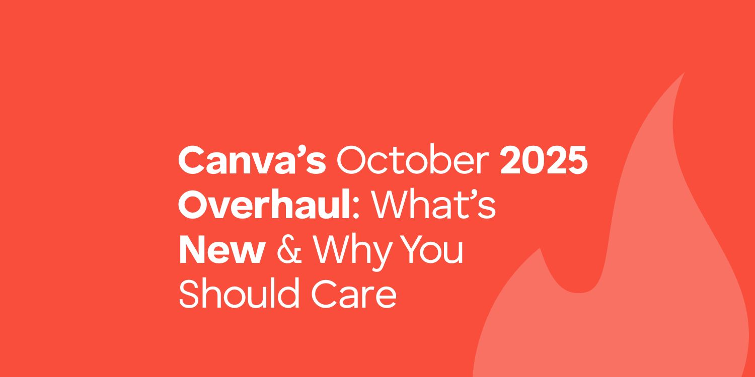 Canva's October 2025 overhaul: what's new and why you should care blog
