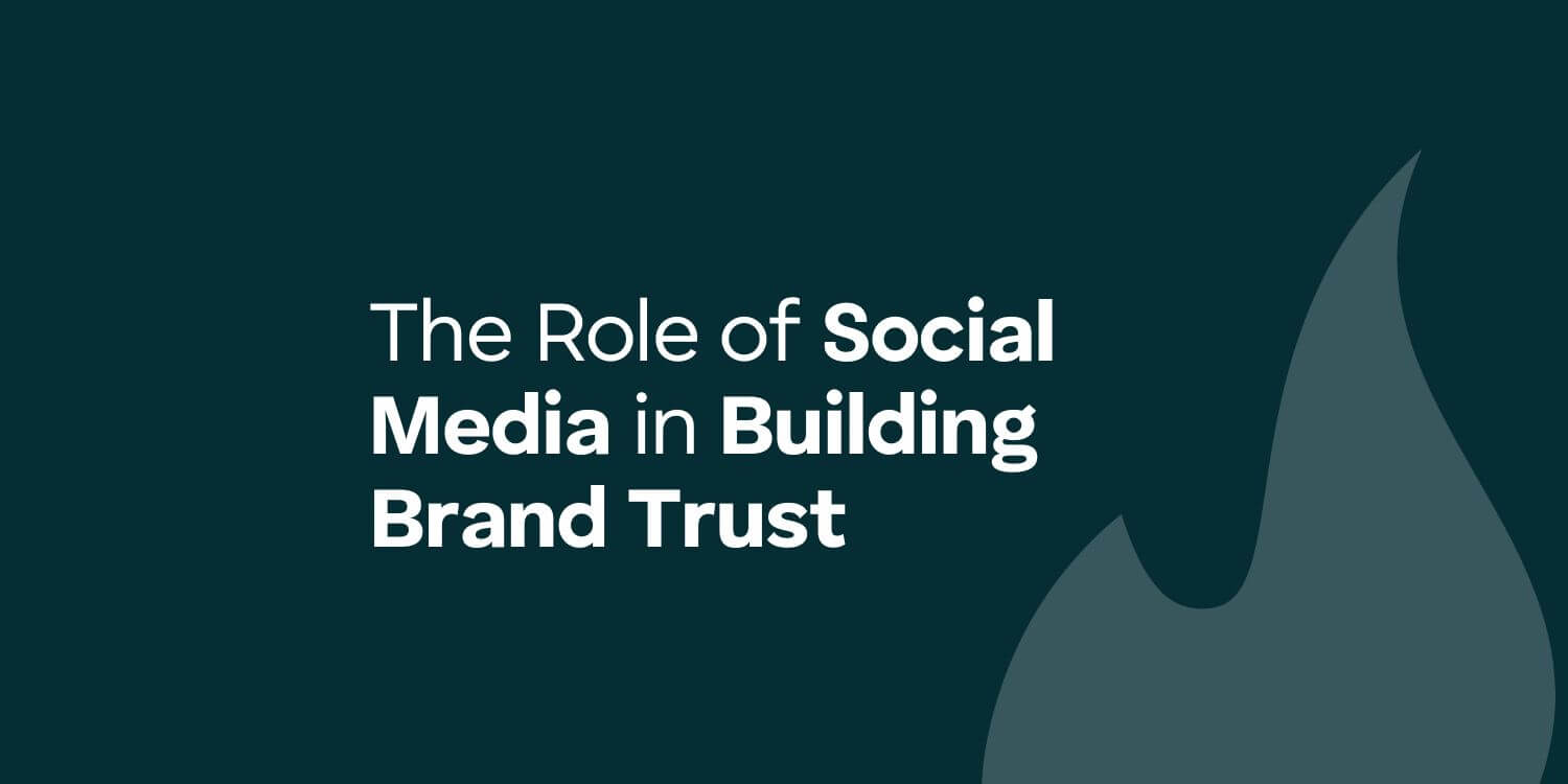 The Role of Social Media in Building Brand Trust